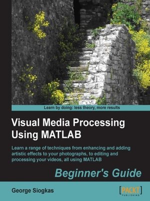 cover image of Visual Media Processing Using Matlab Beginner's Guide